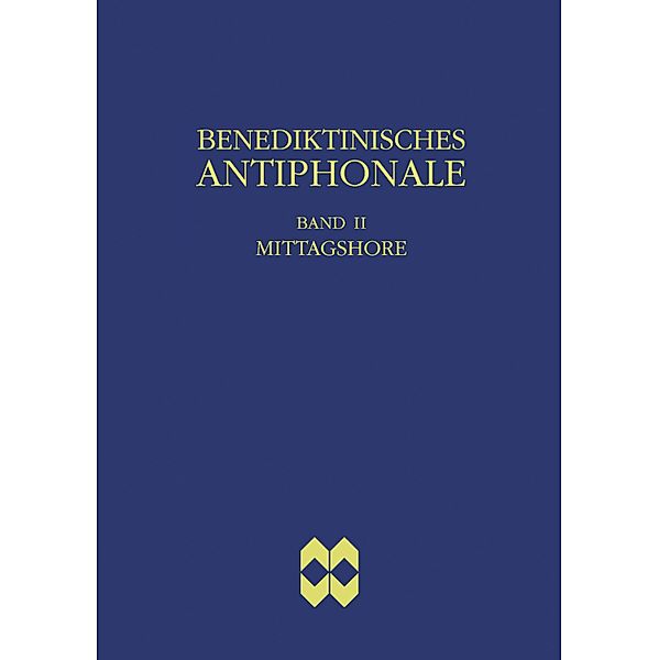 Benediktinisches Antiphonale, Band II - Mittagshore, Rhabanus Erbacher, Roman Hofer, Godehard Joppich