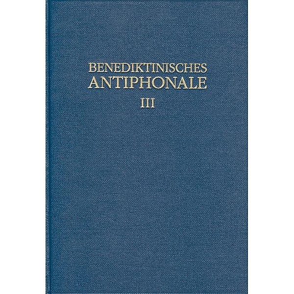 Benediktinisches Antiphonale Band III, Rhabanus Erbacher, Roman Hofer, Godehard Joppich