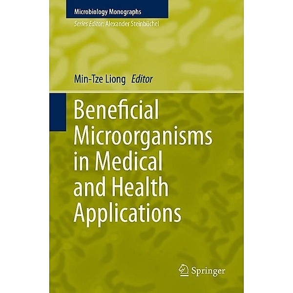 Beneficial Microorganisms in Medical and Health Applications / Microbiology Monographs Bd.28