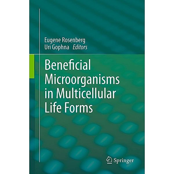Beneficial Microorganisms in Multicellular Life Forms, Eugene Rosenberg, Uri Gophna