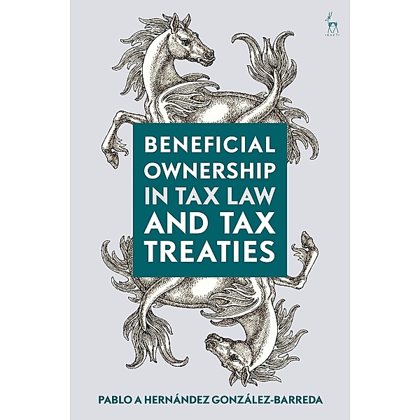Beneficial Ownership in Tax Law and Tax Treaties, Pablo A Hernández González-Barreda