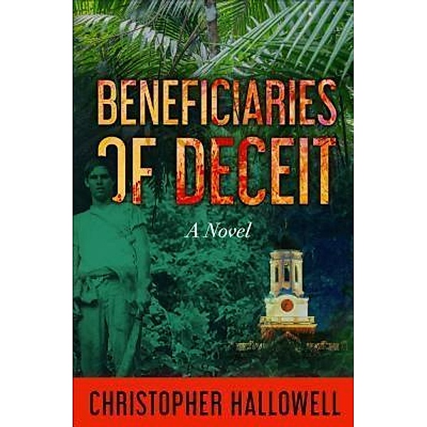 Beneficiaries of Deceit / Christopher Hallowell, Christopher Hallowell