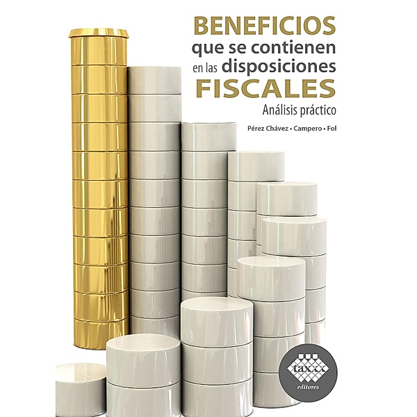 Beneficios que se contienen en las disposiciones fiscales 2022, José Pérez Chávez, Raymundo Fol Olguín