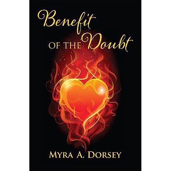 Benefit of the Doubt / Myra A. Dorsey, Myra Dorsey