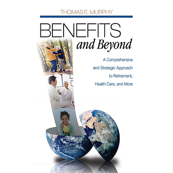 Benefits and Beyond, Thomas E. Murphy