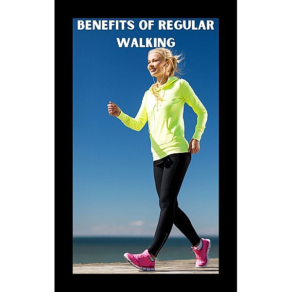 Benefits of Regular Walking, Ruchini Kaushalya