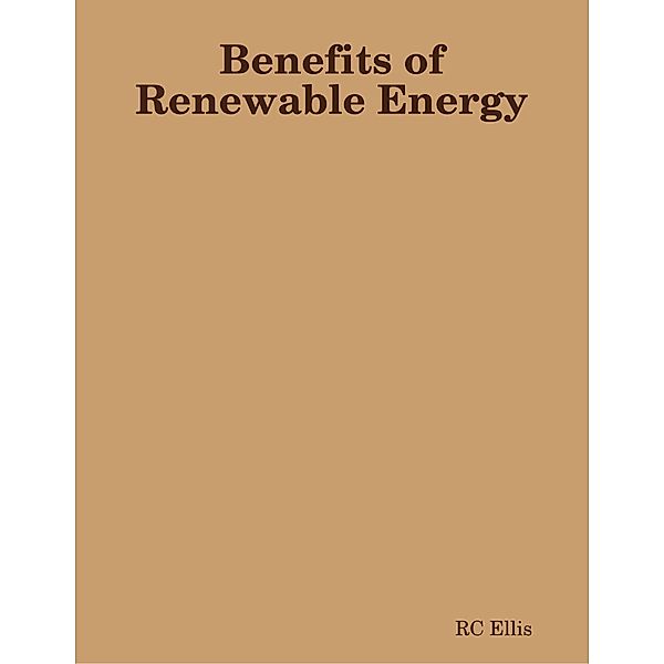 Benefits of Renewable Energy, Rc Ellis