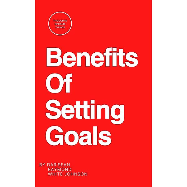Benefits of Setting Goals, Darsean White Johnson