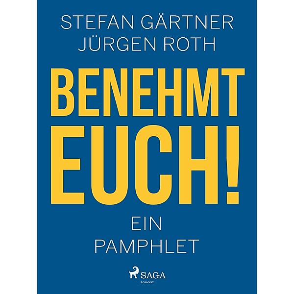 Benehmt euch! Ein Pamphlet, Jürgen Roth, Stefan Gärtner