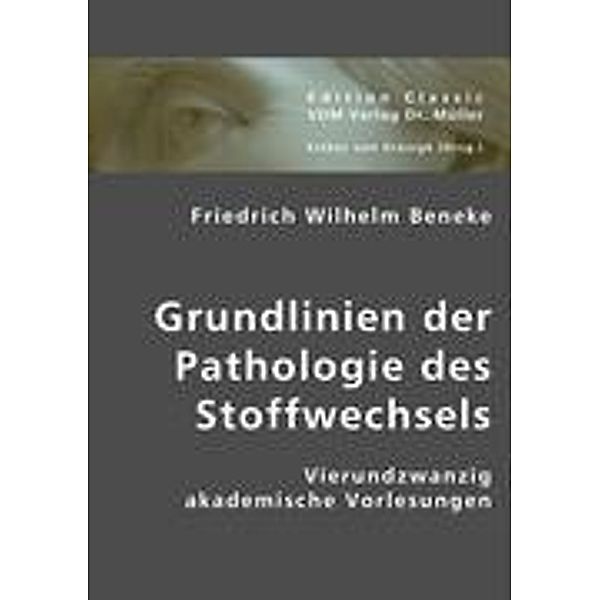 Beneke, F: Grundlinien der Pathologie des Stoffwechsels, Friedrich Wilhelm Beneke
