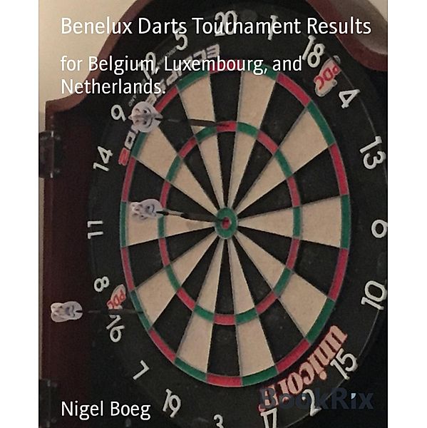 Benelux Darts Tournament Results, Nigel Boeg