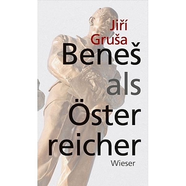 Benes als Österreicher, Jirí Grusa