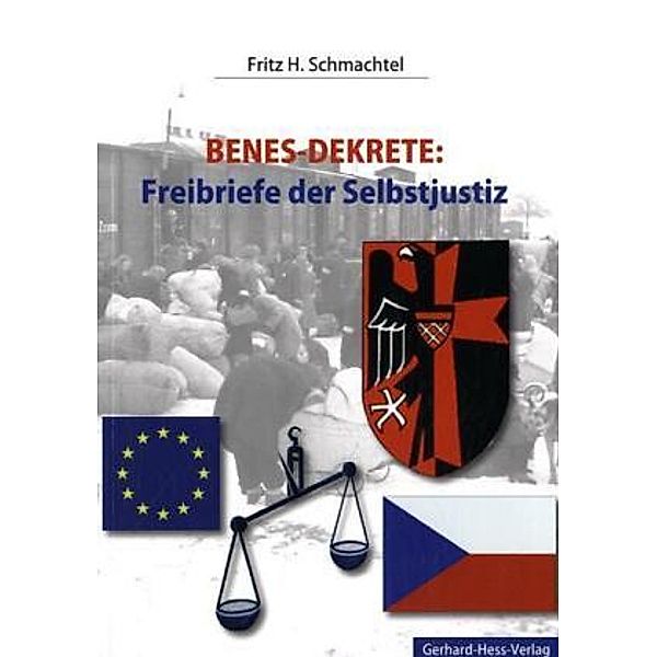 Benes-Dekrete: Freibrief der Selbstjustiz, Fritz H. Schmachtel