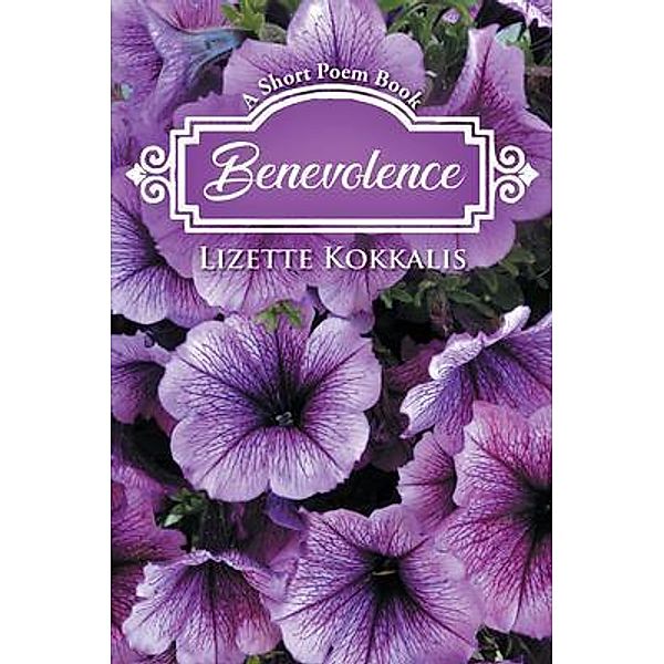 Benevolence / URLink Print & Media, LLC, Lizette Kokkalis