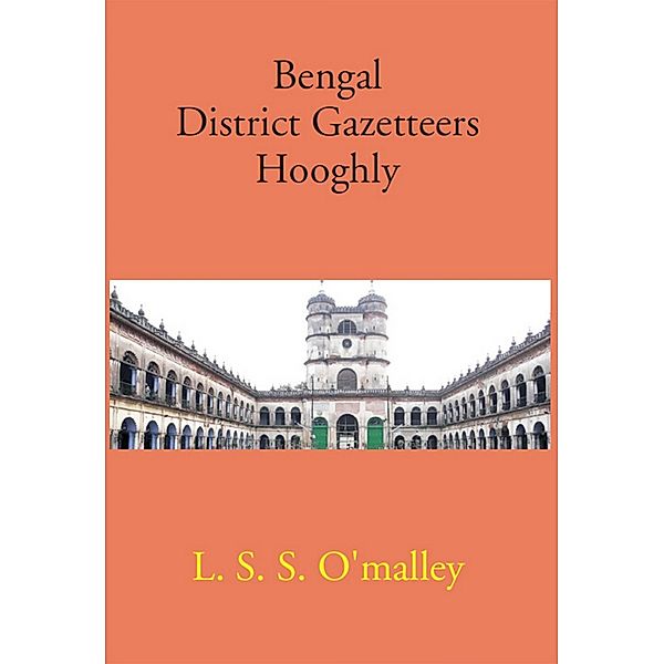 Bengal District Gazetteers Hooghly, L. S. S. O'Malley