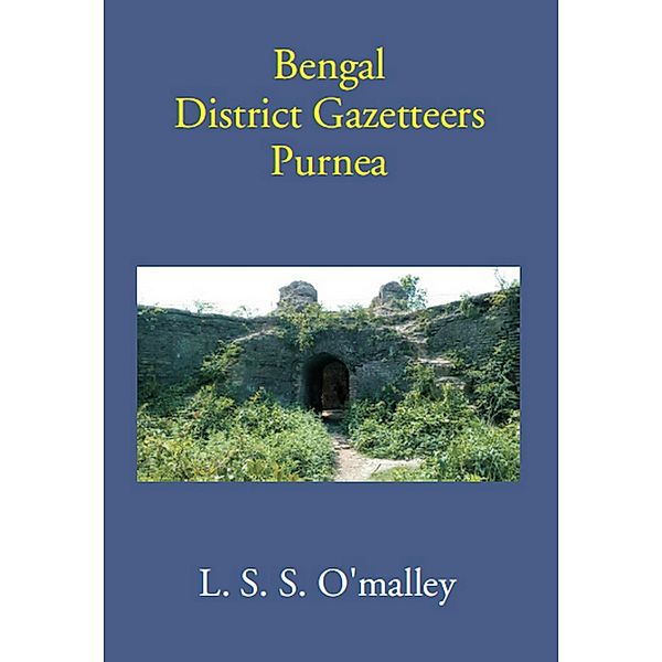 Bengal District Gazetteers Purnea, L. S. S. O'Malley