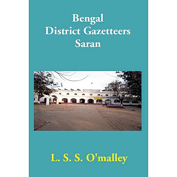 Bengal District Gazetteers Saran, L. S. S. O'Malley