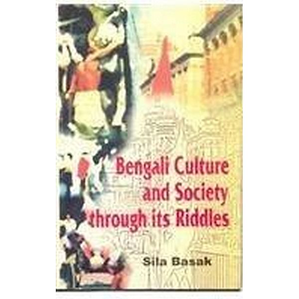 Bengali Culture And Society through its Riddles, Sila Basak
