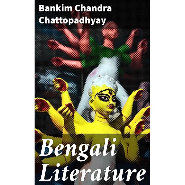 Bengali Literature, Bankim Chandra Chattopadhyay