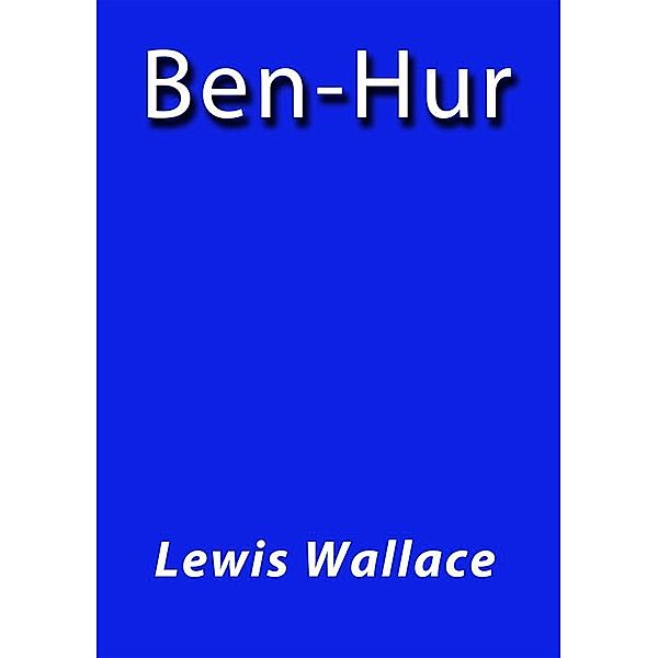 BenHur, Lewis Wallace