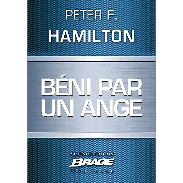 Béni par un ange / Brage, Peter F. Hamilton