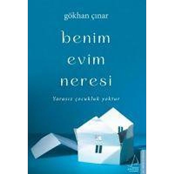 Benim Evim Neresi - Yarasiz Cocuklar Yoktur, Gökhan Cinar