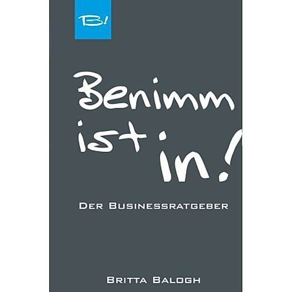 Benimm ist in!, Britta Balogh