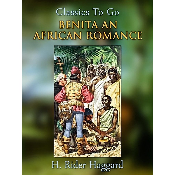 Benita, an African romance, H. Rider Haggard