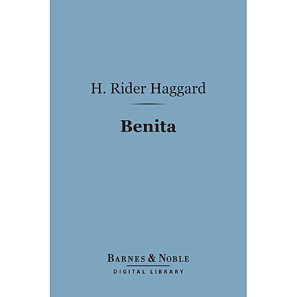 Benita (Barnes & Noble Digital Library) / Barnes & Noble, H. Rider Haggard