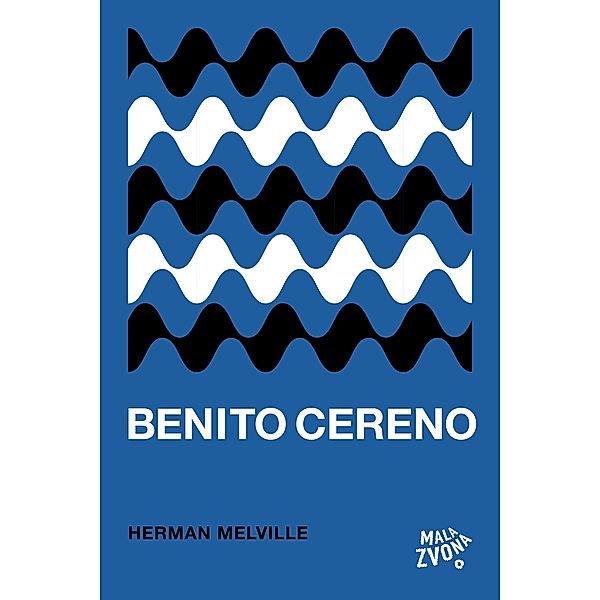 Benito Cereno / Fantasticna knjiznica Malih zvona, Herman Melville