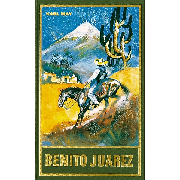 Benito Juarez / Karl Mays Gesammelte Werke Bd.53, Karl May