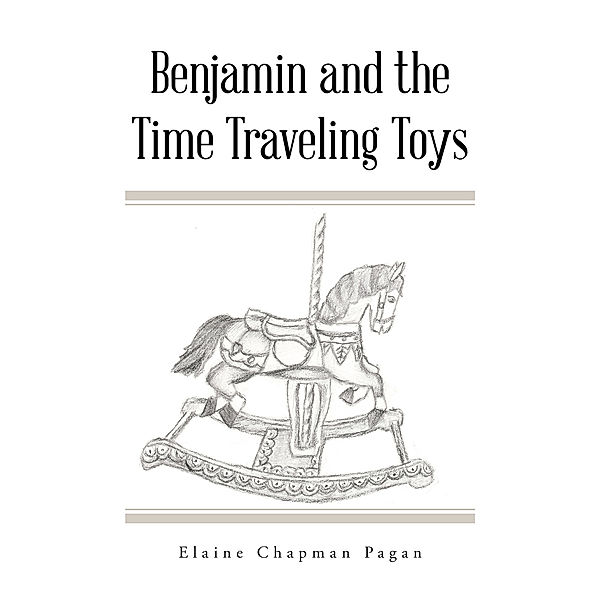 Benjamin and the Time Traveling Toys, Elaine Chapman Pagan