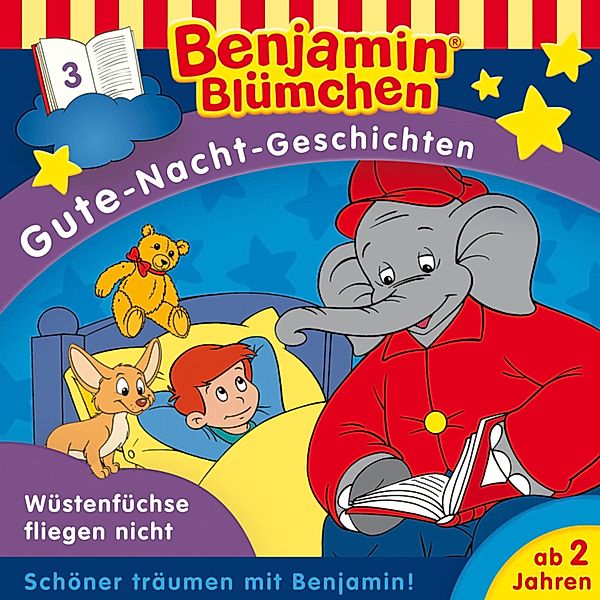 Benjamin Blümchen - 3 - Wüstenfüchse fliegen nicht, Sven den Tonkelaar, Vincent Andreas, Monika Kronburger, Ulli Herzog, Klaus-P. Weigand
