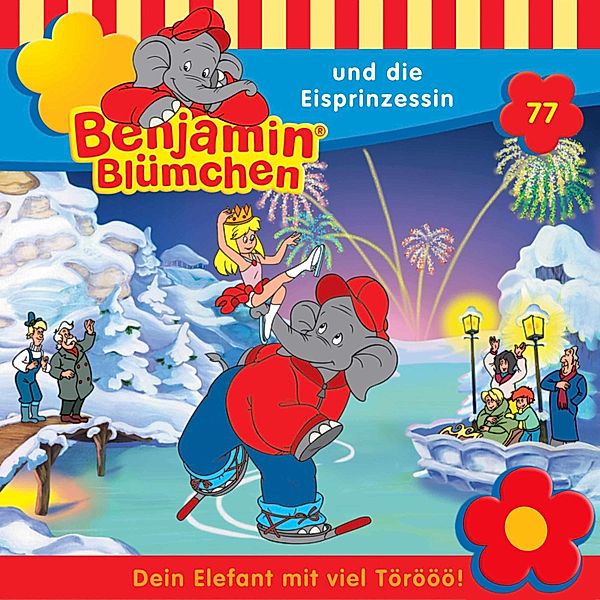 Benjamin Blümchen - 77 - Benjamin und die Eisprinzessin, Klaus-P. Weigand, Ulli Herzog