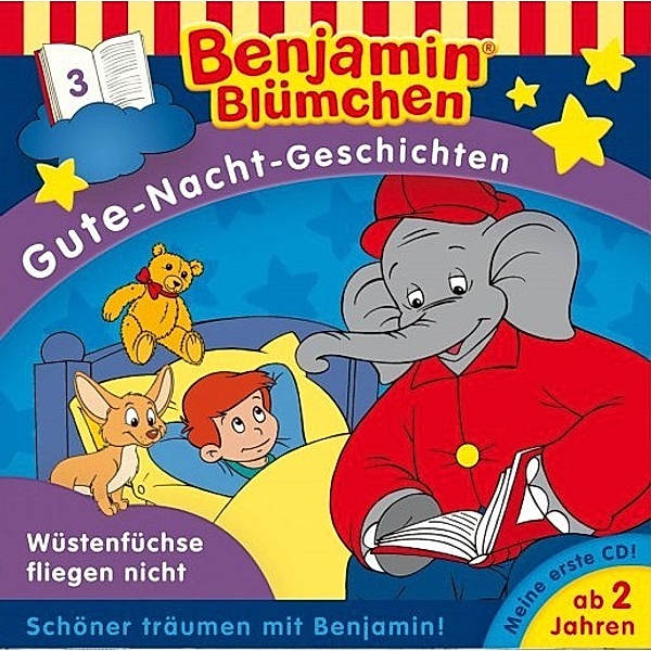 Benjamin Blümchen Gute-Nacht-Geschichten -Wüstenfüchse fliegen nicht, Benjamin Blümchen