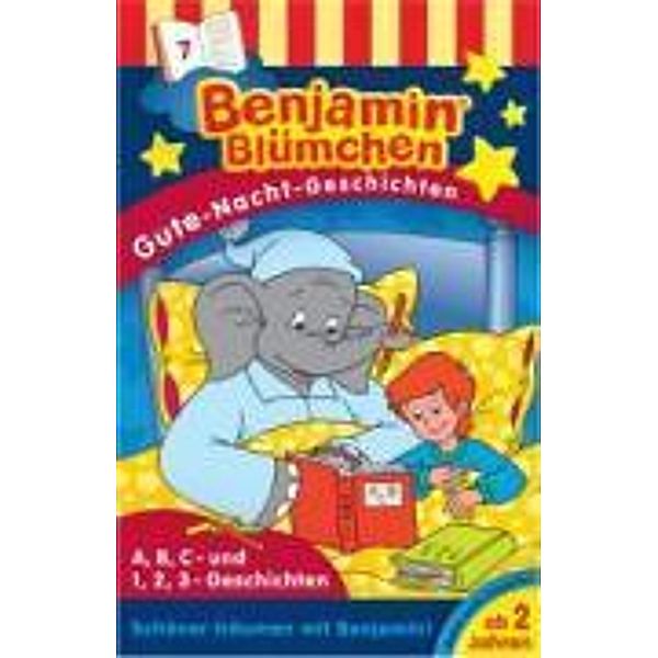 Benjamin Blümchen, Gute-Nacht-Geschichten - A, B, C- und 1, 2, 3-Geschichten, 1 Cassette, Benjamin Blümchen