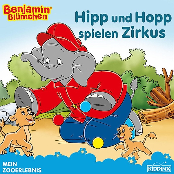 Benjamin Blümchen - Hipp und Hopp spielen Zirkus / Benjamin Blümchen, Alke Hauschild