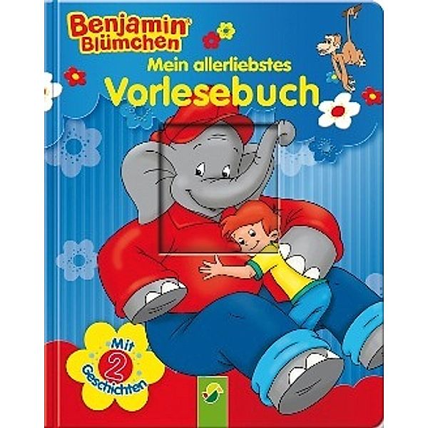 Benjamin Blümchen - Mein allerliebstes Vorlesebuch