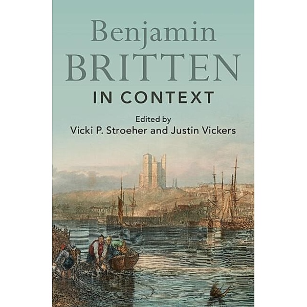 Benjamin Britten in Context / Composers in Context