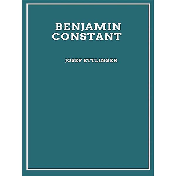 Benjamin Constant (illustrierte Ausgabe- 1909), Josef Ettlinger