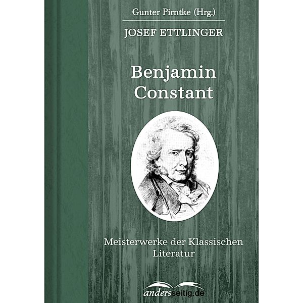 Benjamin Constant / Meisterwerke der Klassischen Literatur, Josef Ettlinger