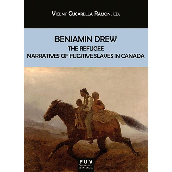 Benjamin Drew / Biblioteca Javier Coy d'Estudis Nord-Americans Bd.182, Vicent Cucarella Ramon