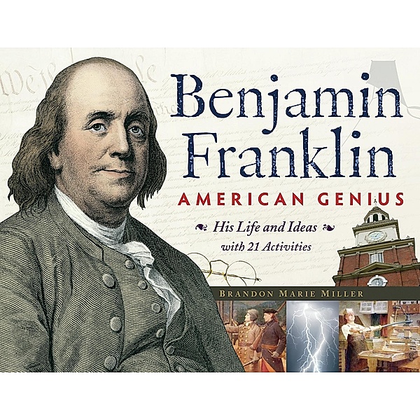 Benjamin Franklin, American Genius, Brandon Marie Miller