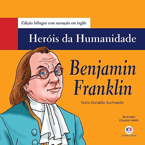 Benjamin Franklin / Heróis da humanidade - Edição bilíngue, Donaldo Buchweitz