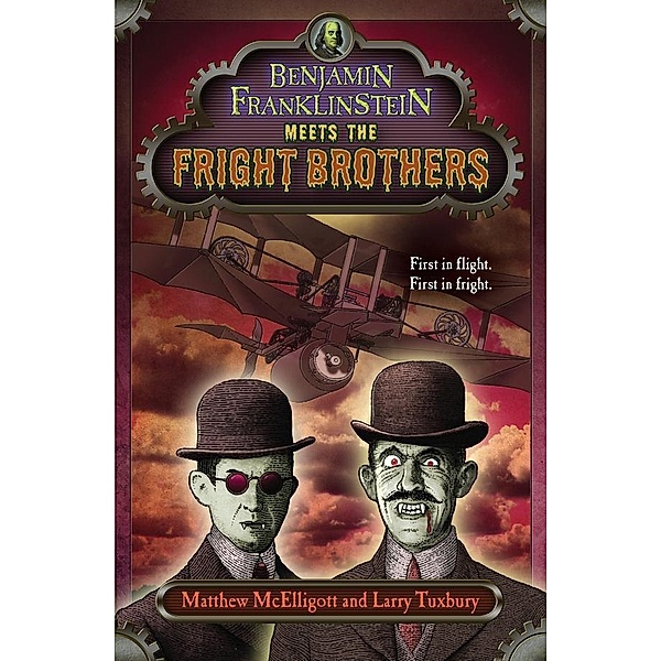 Benjamin Franklinstein Meets the Fright Brothers / Benjamin Franklinstein Bd.2, Matthew McElligott, Larry David Tuxbury