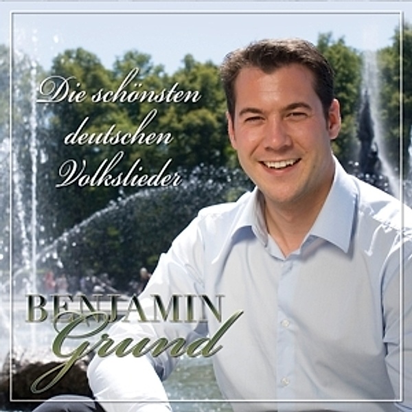 Benjamin Grund - Die schönsten deutschen Volkslieder CD, Benjamin Grund