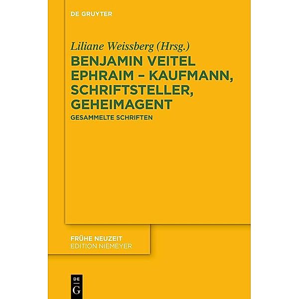 Benjamin Veitel Ephraim - Kaufmann, Schriftsteller, Geheimagent / Frühe Neuzeit Bd.242