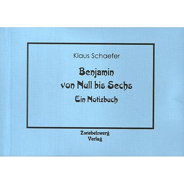 Benjamin von Null bis Sechs, Klaus Schaefer