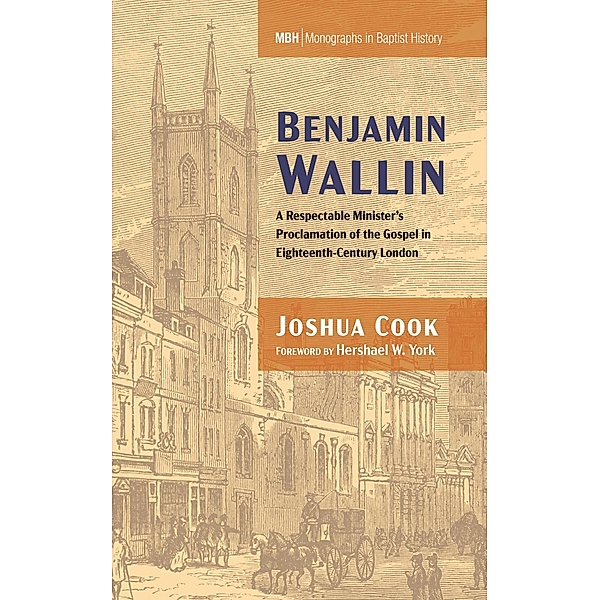 Benjamin Wallin / Monographs in Baptist History Bd.27, Joshua Cook