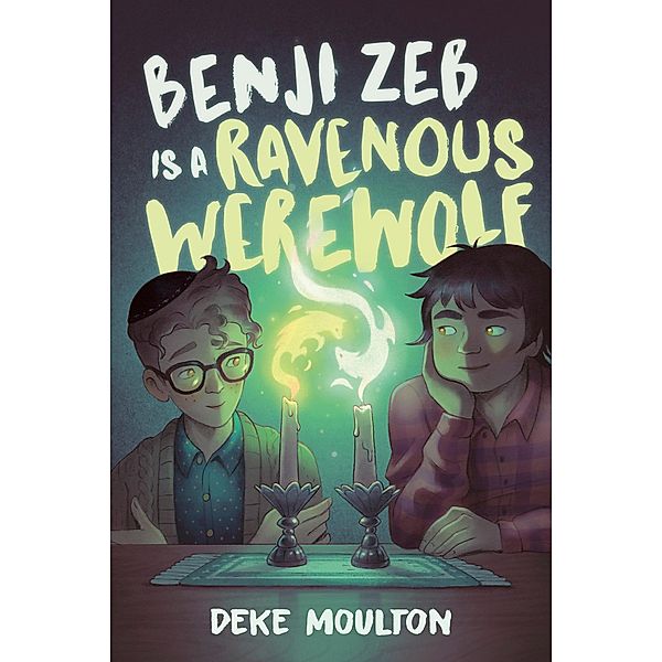 Benji Zeb Is a Ravenous Werewolf, Deke Moulton
